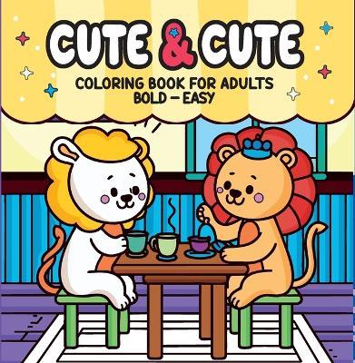Cute & Cute - Coloring Book for Adults - Camelot Editora - cover