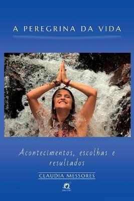 A Peregrina Da Vida - Messores Claudia - cover