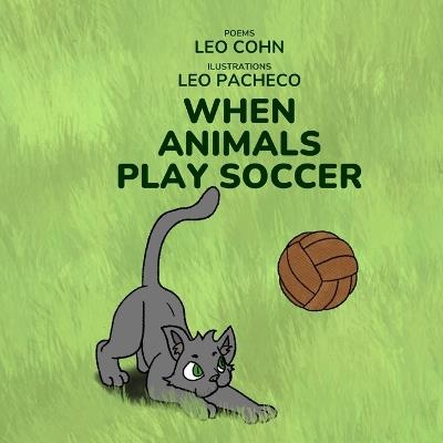 When Animals Play Soccer - Leonardo Cohn - cover