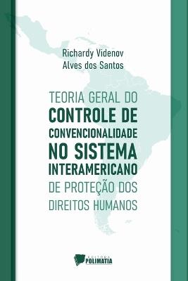 Teoria Geral Do Controle De Convencionalidade No Sistema In - Santos Richardy - cover