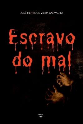 Escravo Do Mal - Carvalho Jos? - cover