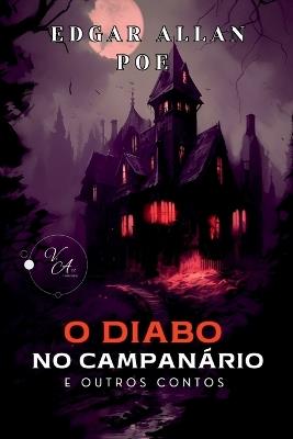 O Diabo No Campan?rio E Outros Contos - Poe Edgar - cover