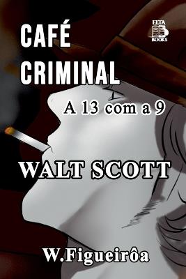 Café Criminal - W Figueirôa - cover