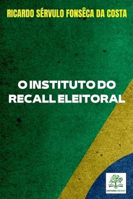 O Instituto Do Recall Eleitoral - Costa Ricardo - cover