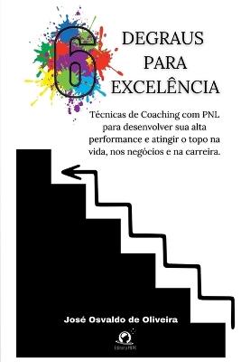 6 Degraus Para Excel?ncia - Oliveira Jos? - cover