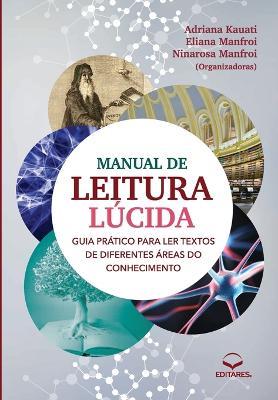 Manual de Leitura Lucida - Adriana (Organizadora) Kauati,Eliana (Organizadora) Manfroi,Ninarosa (Organizadora) Manfroi - cover