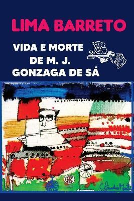 Vida e Morte De M J . Gonzaga De Sa - Lima Barreto - cover