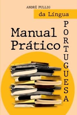 Manual Pr?tico Da L?ngua Portuguesa - Pullig Andr? - cover