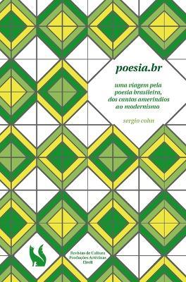 Poesia.br - uma viagem pela poesia brasileira, dos cantos amerindios ao modernismo - Sergio Cohn - cover