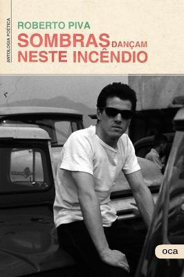 Sombras Dancam Neste Incendio - Roberto Piva - cover