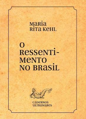 O ressentimento no Brasil - Maria Rita Kehl - cover