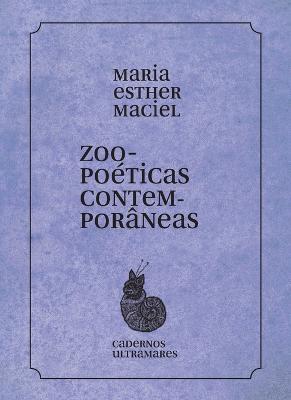 Zoopoeticas contemporaneas - Maria Esther Maciel - cover