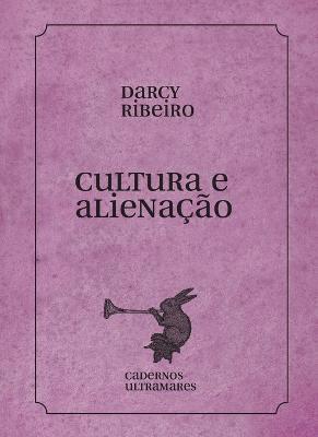 Cultura e alienacao - Darcy Ribeiro - cover