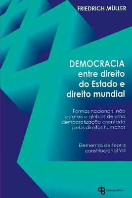 Democracia Entre Direito Do Estado E Direito Mundial - M?ller Friedrich - cover