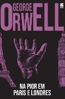 Na Pior, Em Paris e Londres - George Orwell - cover