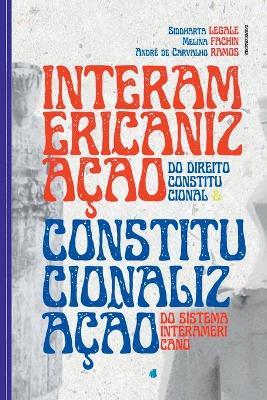 Interamericanização Do Direito Constitucional E Constitucio - Legale Siddharta - cover