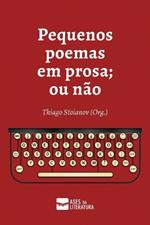 Pequenos poemas em prosa; ou n?o