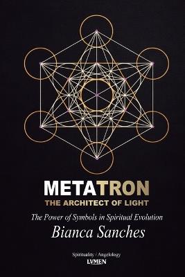 Metatron: The Architect of Light - Bianca Sanches - cover