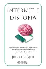Internet e distopia: Considerações a partir da informação assimétrica e dos rendimentos crescentes de escala