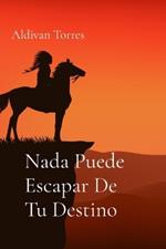 Nada Puede Escapar De Tu Destino