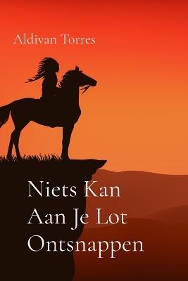 Niets Kan Aan Je Lot Ontsnappen - Aldivan Torres - cover