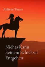 Nichts Kann Seinem Schicksal Entgehen