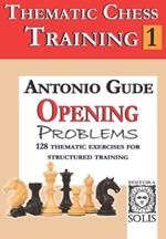 Thematic Chess Training: Book 1 - Opening Problens