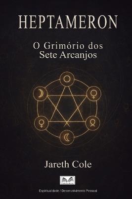 Heptameron - O Grimório dos Sete Arcanjos - Jareth Cole - cover
