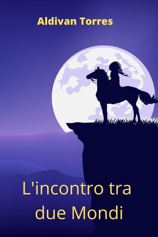 L'incontro tra due Mondi - ALDIVAN TORRES - ebook