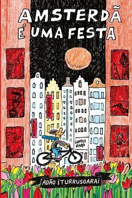 Amsterdã é uma festa - Adão Iturrusgarai - cover