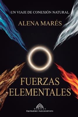 Fuerzas Elementales: Un Viaje de Conexión Natural - Alena Marés,Yago Doravela,Luiz Santos - cover