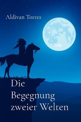 Die Begegnung zweier Welten - Aldivan Torres - cover