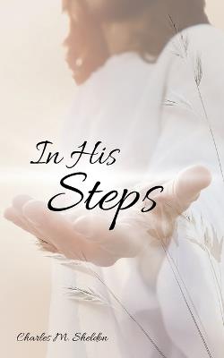 In His Steps - Charles M Sheldon - cover