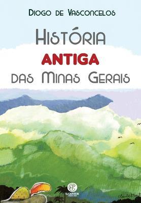 Historia Antiga Das Minas Gerais - Diogo de Vasconcelos - cover