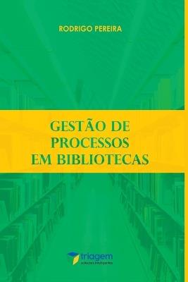 Gest?o De Processos Em Bibliotecas - Pereira Rodrigo - cover