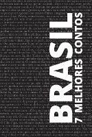 7 melhores contos - Brasil - Machado De Assis,Lima Barreto,Monteiro Lobato - cover
