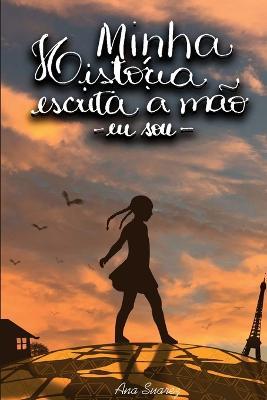 Minha Historia Escrita a Mao - Eu Sou - Volume 1 - Ana Suarez - cover