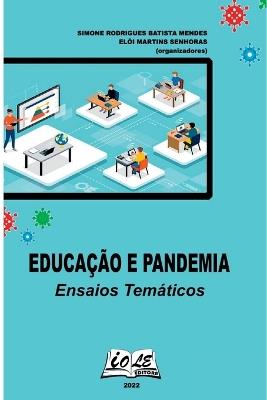 Educação & Pandemia: Ensaios Temáticos - Mendes Simone - cover