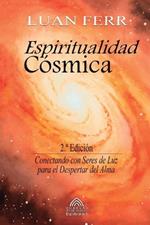 Espiritualidad Cósmica: Conectando con Seres de Luz para el Despertar del Alma