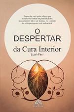 O Despertar da Cura Interior - O Chamado para uma Vida Plena