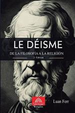 Le Déisme: De la Philosophie à la Religion