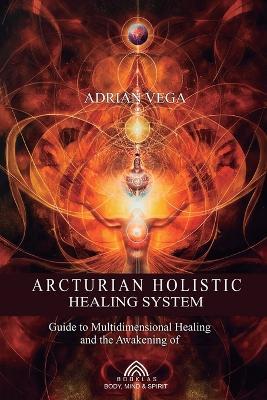 Arcturian Holistic Healing System - Adrian Vega - cover