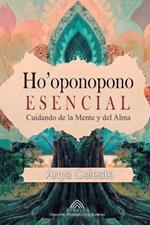 Ho'oponopono Esencial: Cuidando de la Mente y del Alma