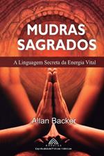 Mudras Sagrados: A Linguagem Secreta da Energia Vital