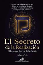 El Secreto de la Realización: El Lenguaje Secreto de la Cabalá