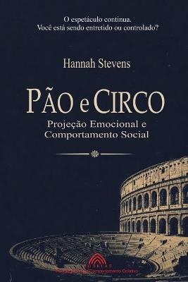 Pão e Circo: Projeção Emocional e Comportamento Social - Hannah Stevens - cover