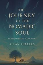The Journey of the Nomadic Soul: Rediscovering Tengrism