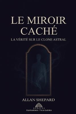 Le Miroir Caché - Allan Shepard - cover