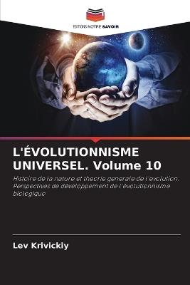 L'ÉVOLUTIONNISME UNIVERSEL. Volume 10 - Lev Krivickiy - cover