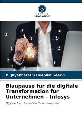 Blaupause für die digitale Transformation für Unternehmen - Infosys - P Jayabharathi Deepika Seervi - cover